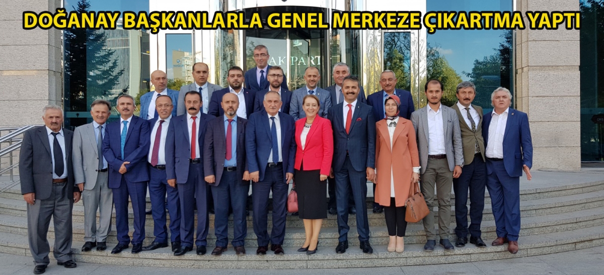 Doğanay başkanlarla genel merkeze çıkartma yaptı