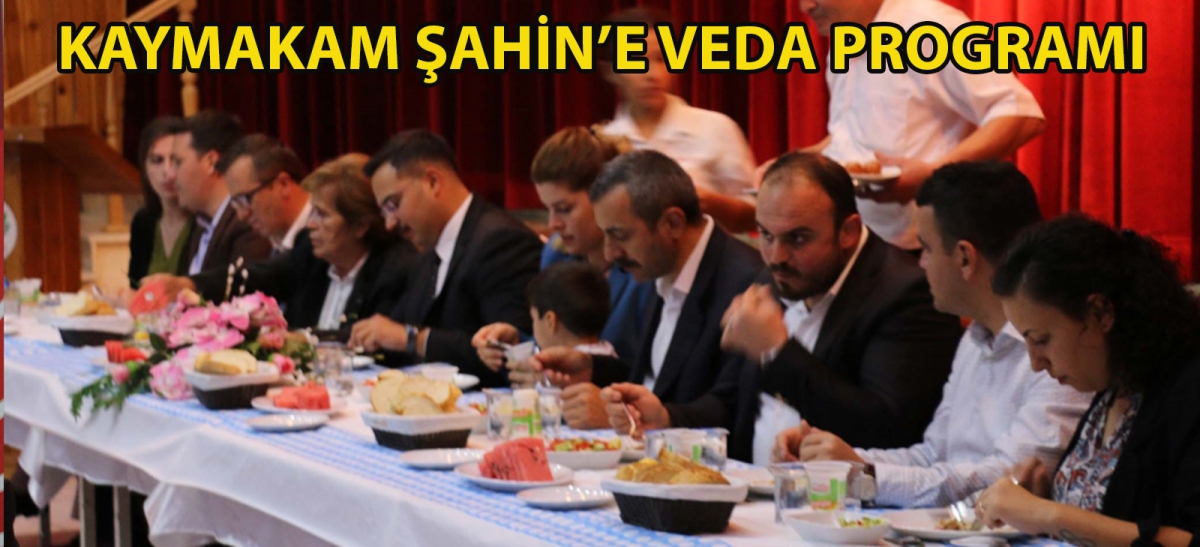 Kaymakam Şahin'e veda programı