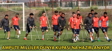 Ampute milliler Dünya Kupası'na hazırlanıyor
