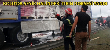 Bolu'da seyir halindeki tırın dorsesi yandı