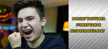 Bolulu Youtuber Furkan Yaman Altın Kelebek'e Aday