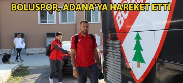 Boluspor, Adana'ya hareket etti