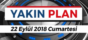 Sinan Narin Yakın Plan'da (22 Eylül 2018)