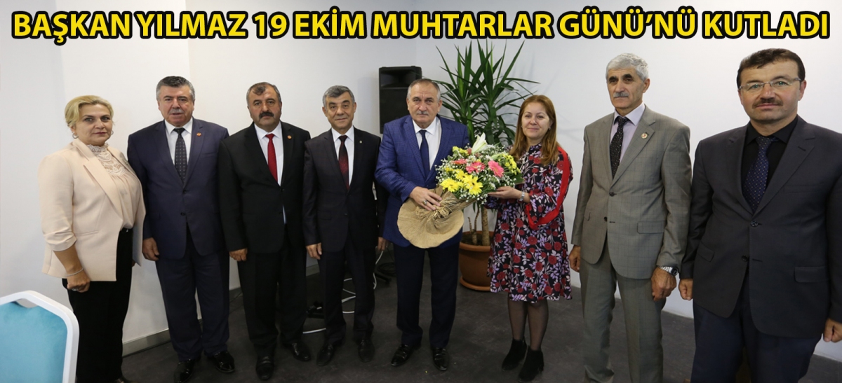 Başkan Yılmaz 19 Ekim Muhtarlar Günü'nü kutladı