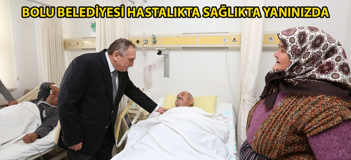 BOLU BELEDİYESİ HASTALIKTA SAĞLIKTA YANINIZDA