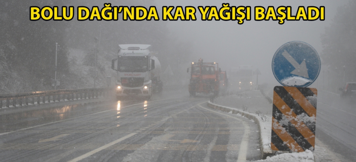 Bolu Dağı'nda kar yağışı başladı