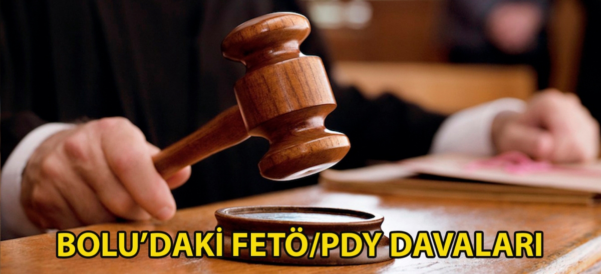 Bolu'daki FETÖ/PDY davaları