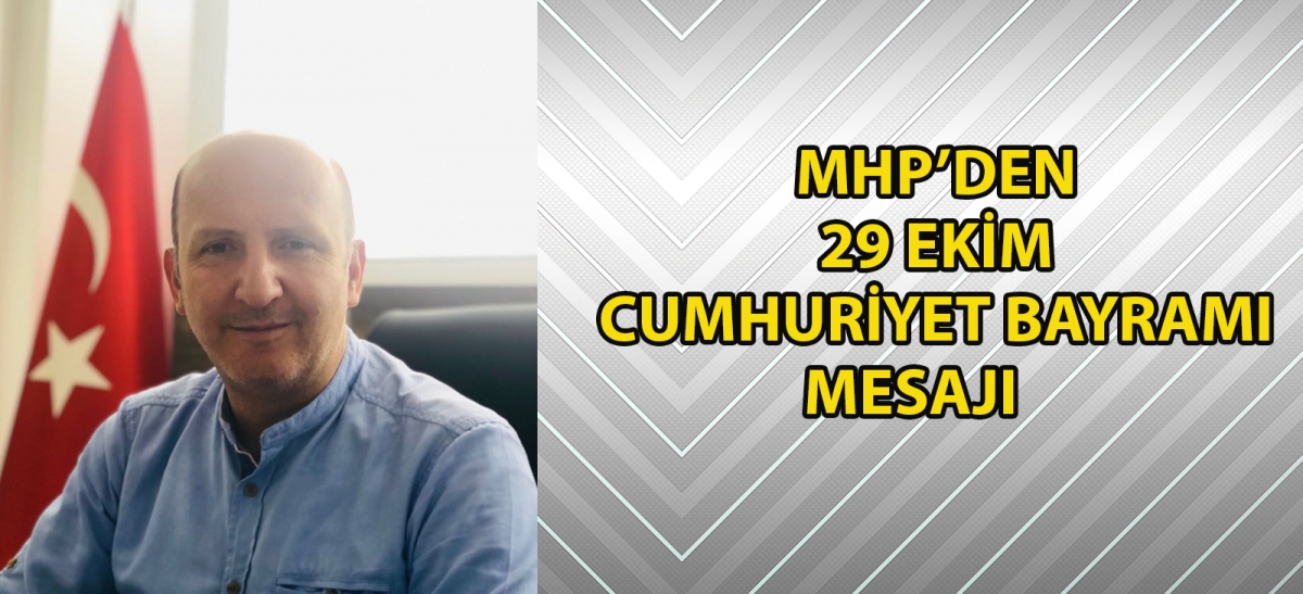 MHP'DEN 29 EKİM CUMHURİYET BAYRAMI MESAJI