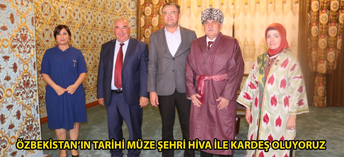 Özbekistan'ın tarihi müze şehri Hiva ile kardeş oluyoruz