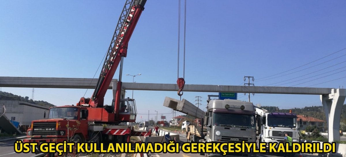 Üst geçit kullanılmadığı gerekçesiyle kaldırıldı