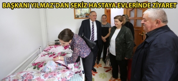 Başkan Yılmaz'dan sekiz hastaya evlerinde ziyaret