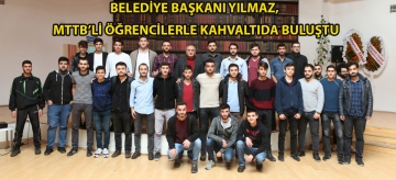 Belediye Başkanı Yılmaz, MTTB'li öğrencilerle kahvaltı sofrasında buluştu