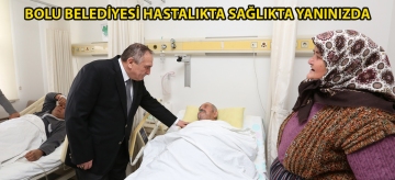 BOLU BELEDİYESİ HASTALIKTA SAĞLIKTA YANINIZDA
