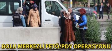 Bolu merkezli FETÖ/PDY operasyonu