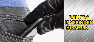 Bolu'da iş yerinden hırsızlık