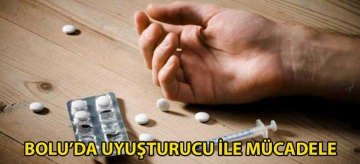 Bolu'da uyuşturucu ile mücadele