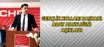 Gençlik Kolları Başkanı Aday Adaylığını açıkladı