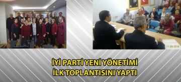 İYİ PARTİ YENİ YÖNETİMİ İLK TOPLANTISINI YAPTI