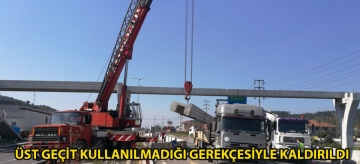 Üst geçit kullanılmadığı gerekçesiyle kaldırıldı