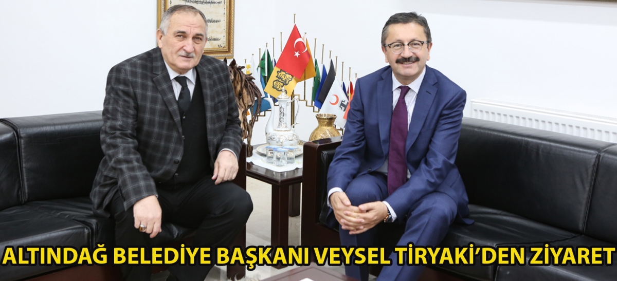 Altındağ Belediye Başkanı Veysel Tiryaki'den ziyaret