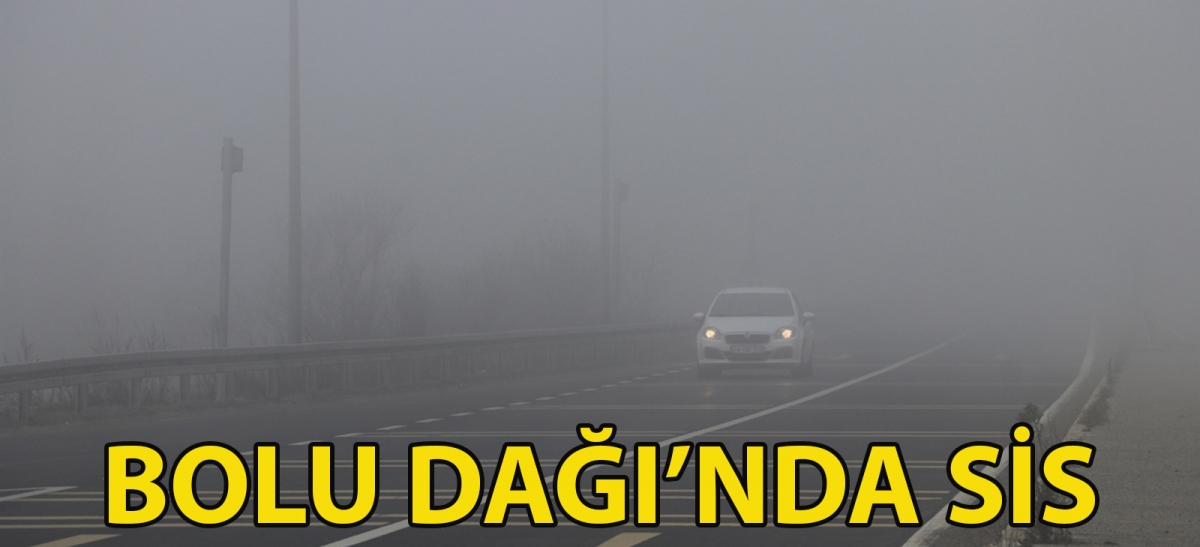 Bolu Dağı'nda sis