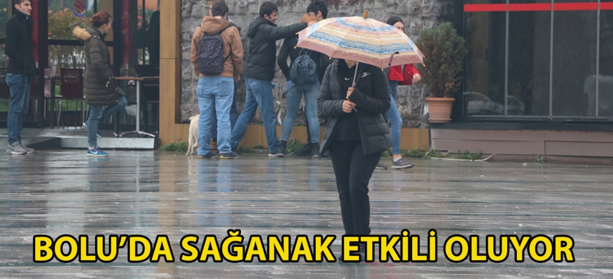 Bolu'da sağanak etkili oluyor