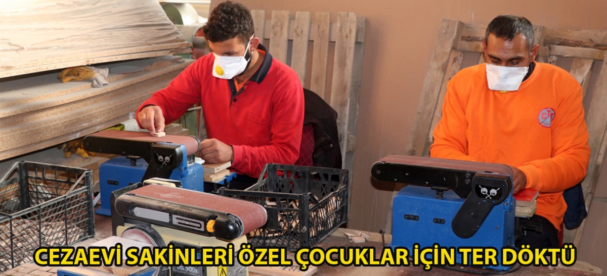 Cezaevi sakinleri özel çocuklar için ter döktü