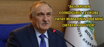 "Acılardan edindiğimiz tecrübe yatay mimarinin önemini ortaya koyuyor"