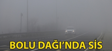 Bolu Dağı'nda sis