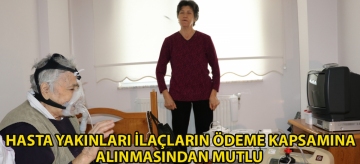 Hasta yakınları ilaçların ödeme kapsamına alınmasından mutlu