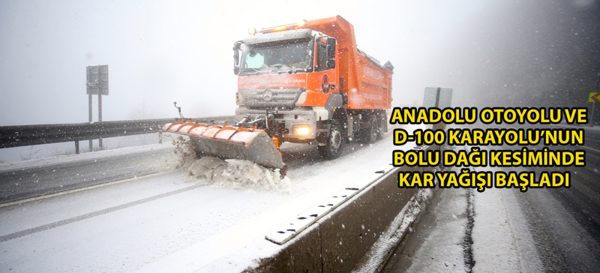 Anadolu Otoyolu ve D-100 kara yolunun Bolu Dağı kesiminde kar yağışı başladı