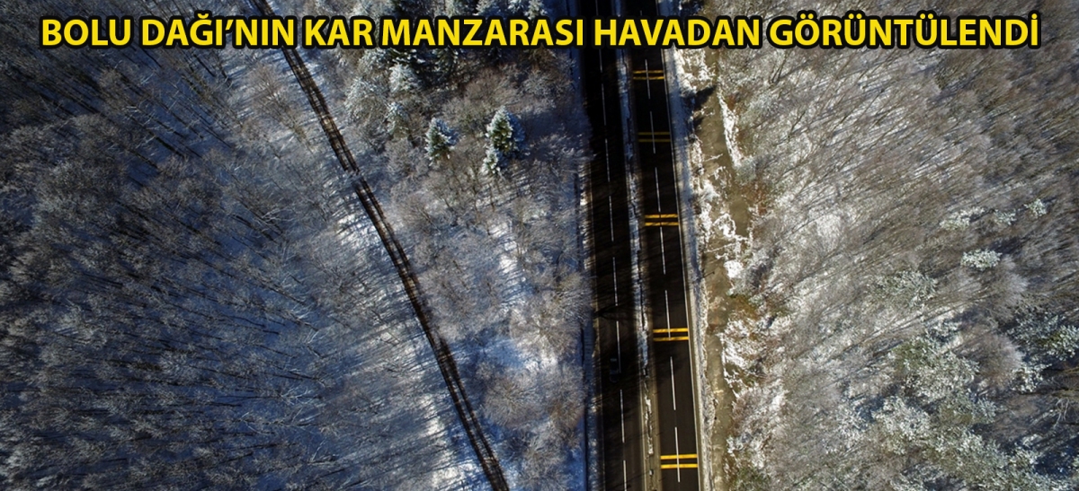 Bolu Dağı'nın kar manzarası havadan görüntülendi