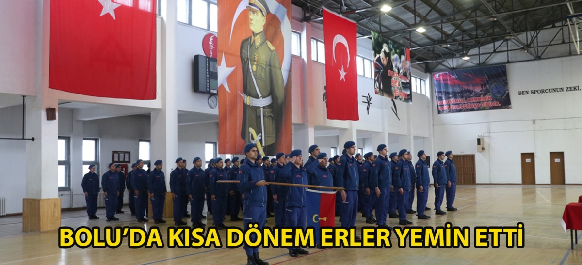 Bolu'da kısa dönem erler yemin etti