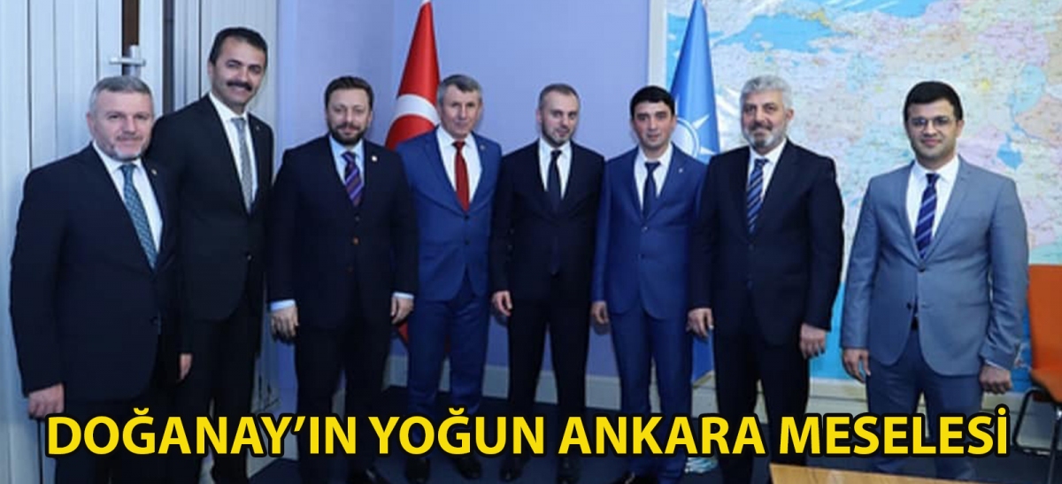 Doğanay'ın yoğun Ankara mesaisi