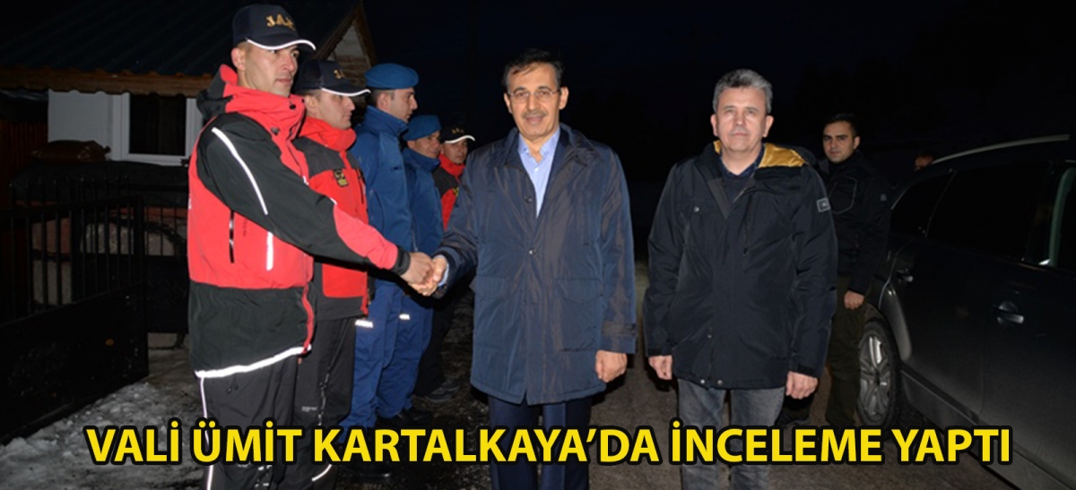 VALİ ÜMİT KARTALKAYA'DA İNCELEME YAPTI