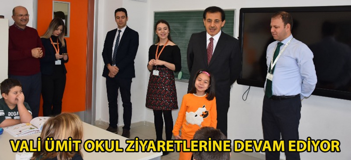 VALİ ÜMİT OKUL ZİYARETLERİNE DEVAM EDİYOR