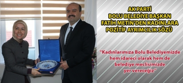 Ak Parti Bolu Belediye Başkan Adayı Fatih Metin'den Kadınlara Pozitif Ayrımcılık Sözü: "Kadınlarımıza Bolu Belediyemizde hem idareci olarak hem de belediye meclisimizde yer vereceğiz"