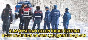 Almanya'dan gelen ihbar üzerine Bolu Dağı'nda arama çalışması başlatıldı