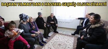 Başkan Yılmaz'dan sekiz hastaya geçmiş olsun ziyareti