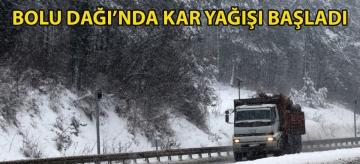 Bolu Dağı'nda kar yağışı başladı
