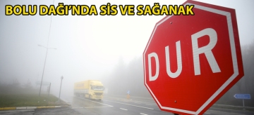 Bolu Dağı'nda sis ve sağanak