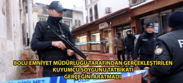 Bolu Emniyet Müdürlüğü tarafından gerçekleştirilen kuyumcu soygunu tatbikatı gerçeğini aratmadı