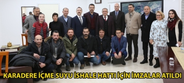 Karadere içme suyu ishale hattı için imzalar atıldı