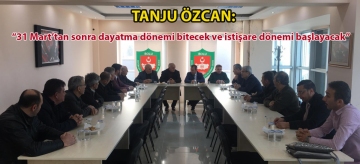 TANJU ÖZCAN: ‘'31 MART'TAN SONRA DAYATMA DÖNEMİ BİTECEK VE İSTİŞARE DÖNEMİ BAŞLAYACAK''