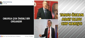 TANJU ÖZCAN ADAY OLDU, CHP KARIŞTI