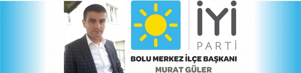 İyi Parti Bolu Merkez İlçe Başkanı Murat Güler: "Engelleri aşılmış bir dünya diliyorum"