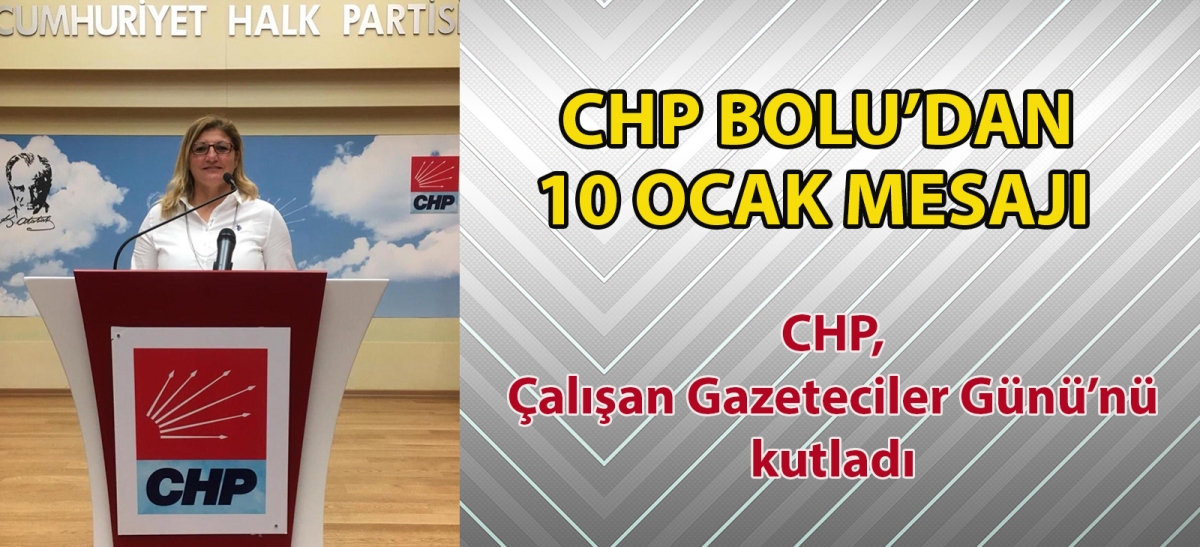 CHP, Çalışan Gazeteciler Günü'nü kutladı