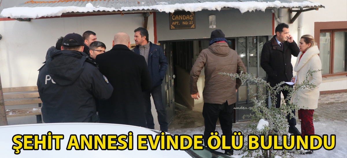 Şehit annesi, evinde ölü bulundu