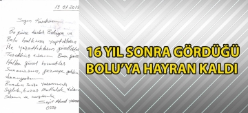 16 yıl sonra gördüğü Bolu'ya hayran kaldı