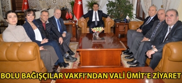 BOLU BAĞIŞÇILAR VAKFI'NDAN VALİ ÜMİT'E ZİYARET